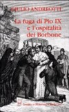 La fuga di Pio IX e l'ospitalità dei Borbone /
