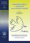 Catholic social doctrine and human rights : the proceedings of the 15th Plenary Session 1-5 May 2009, Casina Pio IV /