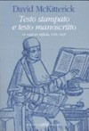 Testo stampato e testo manoscritto : un rapporto difficile, 1450-1830 /