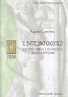 Il battesimo gnostico : dottrine, simboli e riti iniziatici nello gnosticismo /