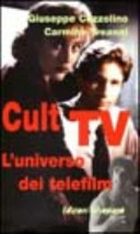 Cult Tv : l'universo dei telefilm /