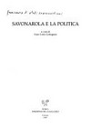 Savonarola e la politica : [atti del secondo seminario di studi, Firenze, 19-20 ottobre 1996] /
