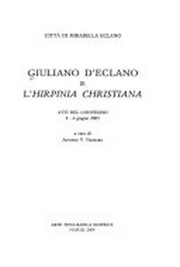 Giuliano d'Eclano e l'Hirpinia christiana : atti del Convegno, 4-6 giugno 2003 /