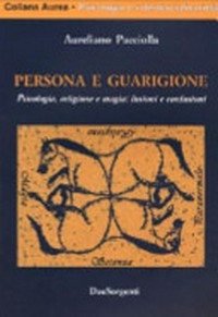 Persona e guarigione : psicologia, religione e magia : fusioni e confusioni /