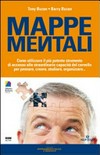Mappe mentali : come utilizzare il più potente strumento di accesso alle straordinarie capacità del cervello per pensare, creare, studiare, organizzare... /