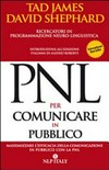 PNL per comunicare in pubblico : massimizzare l'efficacia della comunicazione in pubblico con la PNL /