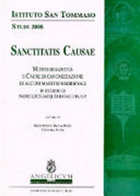 Sanctitatis causae : motivi di santità e cause di canonizzazione di alcuni maestri medioevali : in ricordo di padre Louis-Jacques Bataillon, O.P. /