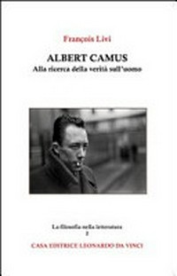 Albert Camus : alla ricerca della verità sull'uomo /