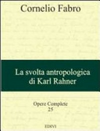 La svolta antropologica di Karl Rahner /