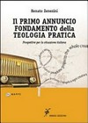 Il primo annuncio fondamento della teologia pratica : prospettive per la situazione italiana /