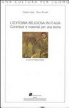 L'editoria religiosa in Italia : contributi e materiali per una storia /