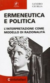 Ermeneutica e politica : l'interpretazione come modello di razionalità /