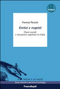 Eretici e respinti : classi sociali e istruzione superiore in Italia /
