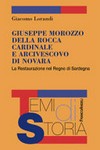 Giuseppe Morozzo della Rocca cardinale e arcivescovo di Novara : la Restaurazione nel Regno di Sardegna /