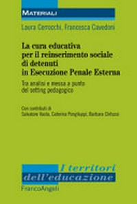 La cura educativa per il reinserimento sociale di detenuti in esecuzione penale esterna : tra analisi e messa a punto del setting pedagogico /