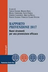 Rapporto Prevenzione 2017 : nuovi strumenti per una prevenzione efficace /
