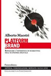 Platform brand : ripensare l'esperienza di marketing nell'economia digitale /