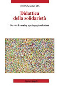 Didattica della solidarietà : Service Learning e pedagogia salesiana /