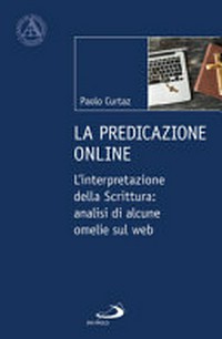 La predicazione online : l'interpretazione della Scrittura : analisi di alcune omelie sul Web /