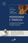 Misericordia e tenerezza : il programma teologico di papa Francesco /