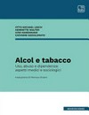 Alcol e tabacco : uso, abuso e dipendenza : aspetti medici e sociologici /