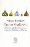 Nuovo Medioevo : riflessioni sulla Rivoluzione russa e sul destino dell'Italia e dell'Europa /