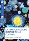 La trasformazione digitale della cultura : principi, processi e pratiche /