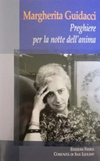 Preghiere per la notte dell'anima : Convegno di studi su Margherita Guidacci (1921-1992) /