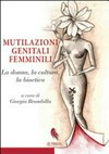 Mutilazioni genitali femminili : la donna, la cultura, la bioetica /
