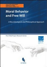 Moral behavior and free will : a neurobiological and philosophical approach /
