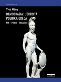 Democrazia : l'eredità politica greca : miti, potere, istituzioni /