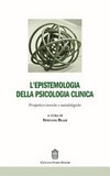 L'epistemologia della psicologia clinica : prospettive teoriche e metodologiche /