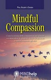 Mindful compassion : come la scienza della compassione può aiutarti a comprendere le emozioni, vivere nel presente e sentirti connesso agli altri /