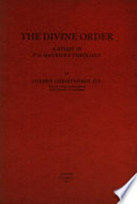 The divine order : a study in F. D. Maurice’s theology /