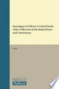 Speusippus of Athens : a critical study with a collection of the related texts and commentary /
