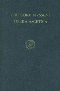 Gregorii Nysseni opera ascetica /