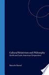 Cultural relativism and philosophy : north and latin american perspectives /
