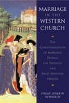 Marriage in the Western Church : the Christianization of marriage during the patristic and early medieval periods /