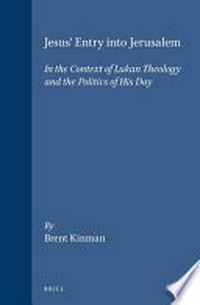 Jesus'entry into Jerusalem : in the context of Lukan theology and the politics of his day /