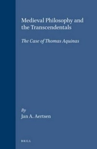Medieval philosophy and the transcendentals : the case of Thomas Aquinas /