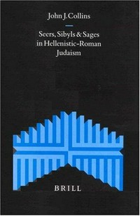 Seers, sybils and sages in Hellenistic-Roman Judaism /