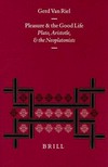 Pleasure and the good life : Plato, Aristotle, and the Neoplatonists /