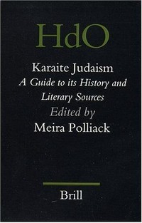 Karaite Judaism : a guide to its history and literary sources /