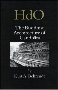 The Buddhist architecture of Gandhara /