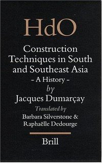 Construction techniques in South and Southeast Asia : a history /