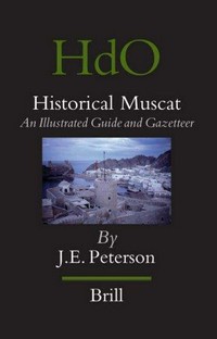 Historical Muscat : an illustrated guide and gazetteer /