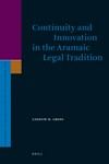 Continuity and innovation in the Aramaic legal tradition /