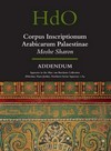 Corpus inscriptionum Arabicarum Palaestinae : addendum : squeezes in the Max van Berchem collection (Palestine, Trans-Jordan, Northern Syria) : squeezes 1-84 /