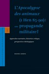 L'Apocalypse des animaux (1 Hen 85-90) : une propagande militaire? : approches narrative, historico-critique, perspectives théologiques /