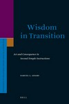 Wisdom in transition : act and consequence in Second Temple instructions /